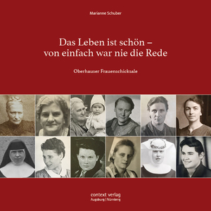 ISBN 9783946917359: Das Leben ist schön – von einfach war nie die Rede – Oberhauser Frauenschicksale