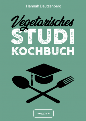 ISBN 9783946943846: Vegetarisches Studi-Kochbuch - Das große vegetarische Studenten-Kochbuch für leckere Gerichte ohne Fleisch (100 geniale Veggie-Rezepte für jede Studi-Küche)