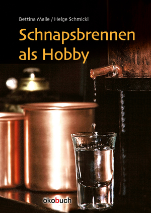 ISBN 9783947021338: Schnapsbrennen als Hobby