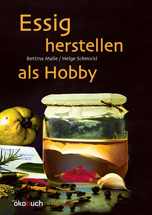 ISBN 9783947021406: Essig herstellen als Hobby