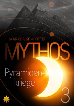 ISBN 9783947048113: Mythos Pyramidenkriege - Band 3