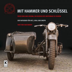 ISBN 9783947060078: Mit Hammer und Schlüssel – Über Sinn und Unsinn, ein russisches Motorrad zu fahren