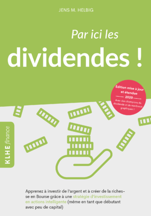 ISBN 9783947061570: Par ici les dividendes! - comment investir de l'argent en Bourse avec une stratégie boursière intelligente et se constituer une fortune (même en tant que débutant avec peu de capital!)