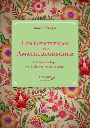 ISBN 9783947064250: Ein Gentleman und Amateurforscher - Prinz Friedrich August von Schleswig-Holstein in Indien