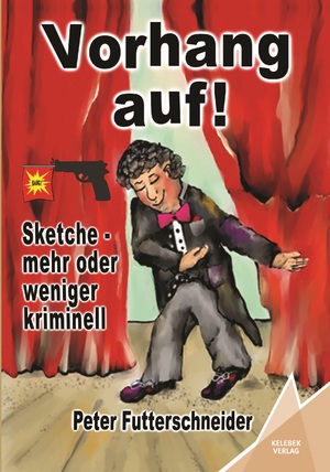 ISBN 9783947083824: Vorhang auf! – Sketche, mehr oder weniger kriminell