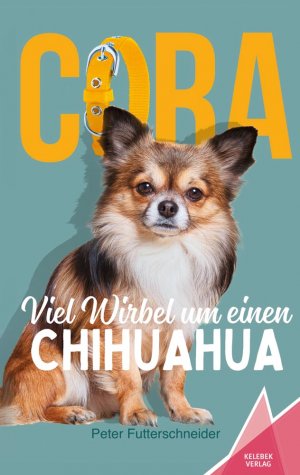 ISBN 9783947083848: Cora - Viel Wirbel um einen Chihuahua