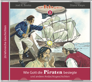 ISBN 9783947102020: Wie Gott die Piraten besiegte (2) - Hörbuch Folge 2 "Auf Fels gebaut"