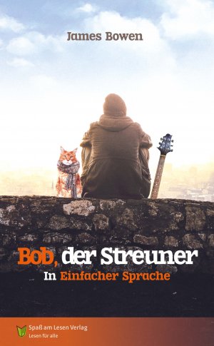 ISBN 9783947185627: Bob, der Streuner - in Einfacher Sprache