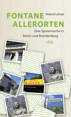 ISBN 9783947215409: Fontane allerorten - Eine Spurensuche in Berlin und Brandenburg