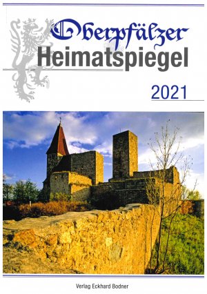 ISBN 9783947247462: Oberpfälzer Heimatspiegel / Oberpfälzer Heimatspiegel 2021