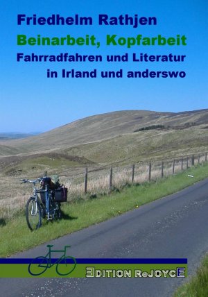 ISBN 9783947261048: Beinarbeit, Kopfarbeit: Fahrradfahren und Literatur in Irland und anderswo (Edition ReJoyce)