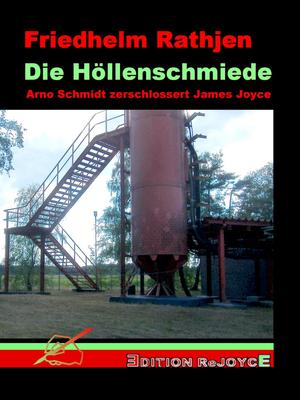 ISBN 9783947261147: Die Höllenschmiede - Arno Schmidt zerschlossert James Joyce