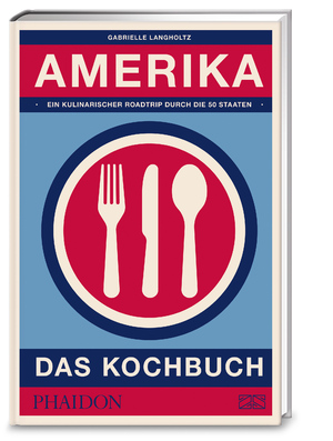 gebrauchtes Buch – Amerika – Das Kochbuch: Ein kulinarischer Roadtrip durch die 50 Staaten