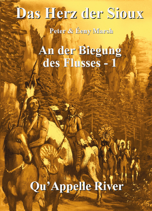 ISBN 9783947488094: Das Herz der Sioux – An der Biegung des Flusses - Teil 1- Qu'Appelle River