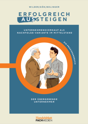 ISBN 9783947711628: Erfolgreich aus- und einsteigen - Externe Unternehmensnachfolge im Mittelstand