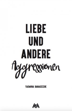 ISBN 9783947720002: Liebe und andere Aggressionen