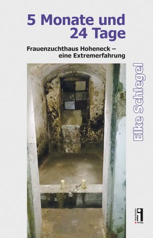 ISBN 9783947874071: 5 Monate und 24 Tage - Frauenzuchthaus Hoheneck – eine Extremerfahrung