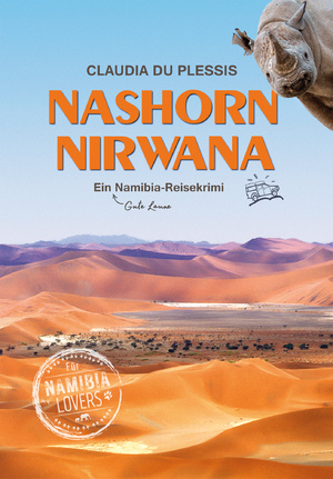 ISBN 9783947895311: Nashorn Nirwana - Ein Gute-Laune-Namibia-Reisekrimi. Mit bayerischer Gemütsruhe afrikanische Wilderer zu Fall bringen: ein witzig-spannender Reiseroman. (Die Nashorn-Nirwana-Buchreihe, Band 1)