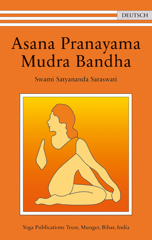 ISBN 9783947908127: Asana Pranayama Mudra Bandha [Taschenbuch] Swami Satyananda Saraswati und Swami Prakashananda Saraswati