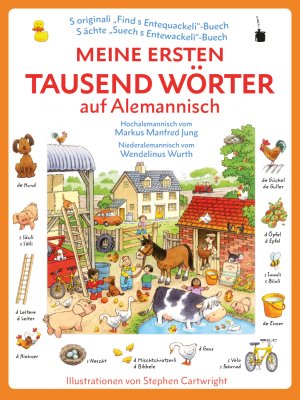 ISBN 9783947994045: Meine ersten tausend Wörter auf Alemannisch - Hochalemannisch vom Markus Manfred Jung, Niederalemannisch vom Wendelinus Wurth