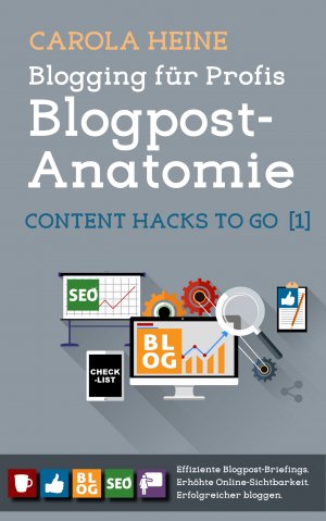 ISBN 9783948033088: Blogging für Profis: Blogpost-Anatomie - Content Hacks to go 1 - Effiziente Blogpost-Briefings. Erhöhte Online-Sichtbarkeit. Erfolgreicher bloggen.