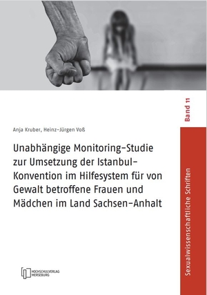 ISBN 9783948058388: Unabhängige Monitoring-Studie zur Umsetzung der Istanbul-Konvention im Hilfesystem für von Gewalt betroffene Frauen und Mädchen im Land Sachsen-Anhalt - Gemäß den Kriterien des Vergabeverfahrens „Monitoring-Studie im Sinne der Istanbul-Konvention, Art. 11