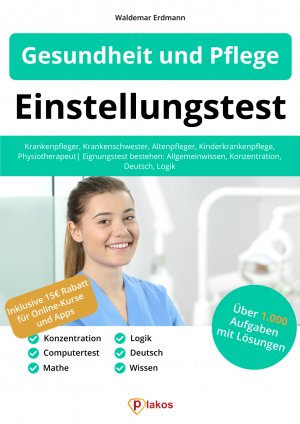 gebrauchtes Buch – Waldemar Erdmann – Einstellungstest Gesundheit und Pflege - Krankenpfleger, Krankenschwester, Altenpfleger, Kinderkrankenpflege, Physiotherapeut | Eignungstest bestehen: Allgemeinwissen, Konzentration, Deutsch, Logik