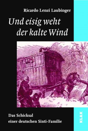 ISBN 9783948156213: Und eisig weht der kalte Wind – Das Schicksal einer deutschen Sinti-Familie