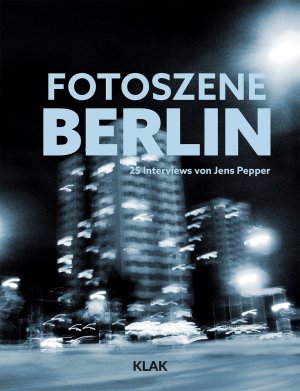 ISBN 9783948156251: Fotoszene Berlin – 25 Interviews von Jens Pepper