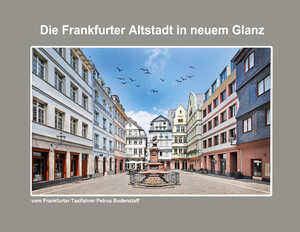 ISBN 9783948164003: Die Frankfurter Altstadt in neuem Glanz - vom Frankfurter Taxifahrer