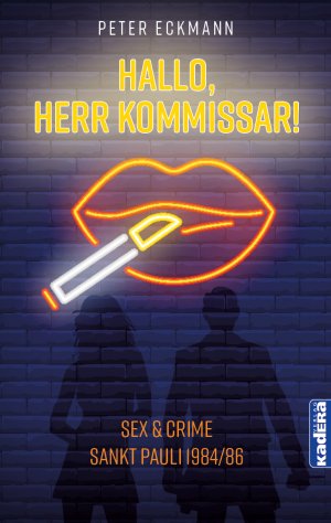 ISBN 9783948218393: Hallo, Herr Kommissar! - Sex & Crime. Hamburg Sankt Pauli 1984–1986