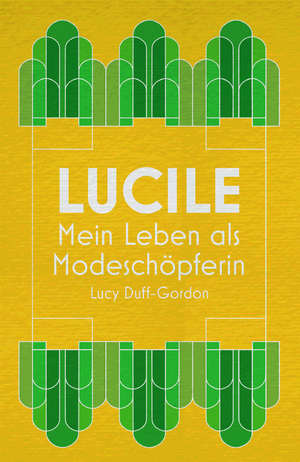 ISBN 9783948255015: Lucile – Mein Leben als Modeschöpferin