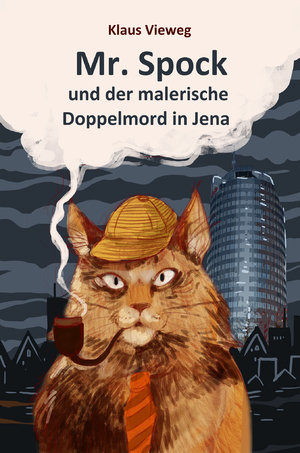 ISBN 9783948259082: Mr. Spock und der malerische Doppelmord in Jena - ein katzenphilosophischer Detektivroman