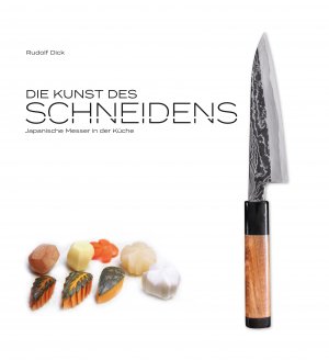 ISBN 9783948264024: Die Kunst des Schneidens - Japanische Messer in der Küche