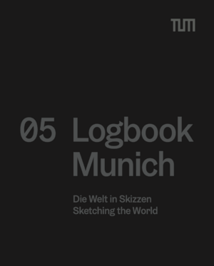 ISBN 9783948278267: 05 Logbook Munich - Sketching the World