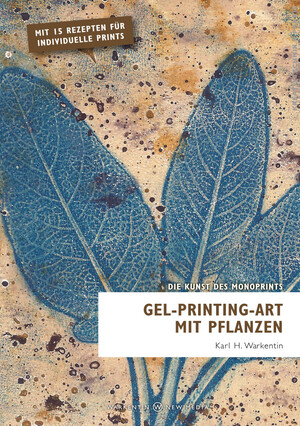 ISBN 9783948382810: Gel-Printing-Art mit Pflanzen - Die Kunst des Monoprints