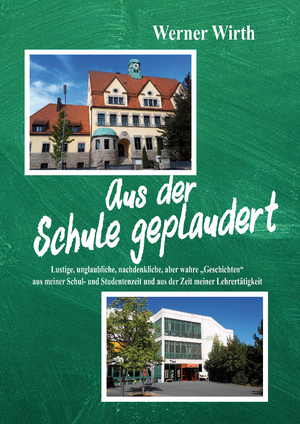 ISBN 9783948397517: Aus der Schule geplaudert - Lustige, unglaubliche, nachdenkliche, aber wahre „Geschichten“ aus meiner Schul- und Studentenzeit und aus der Zeit meiner Lehrertätigkeit