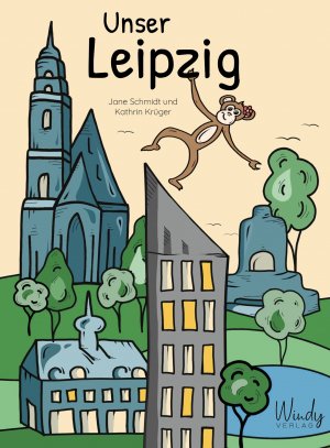 ISBN 9783948417178: Unser Leipzig - Kinderbuch & origineller Reiseführer mit vielen Bildern! Leipziger Sehenswürdigkeiten, Geschichte, Sport, Musik, Kunst & Kultur: für Familien mit Kindern oder Zugezogene.