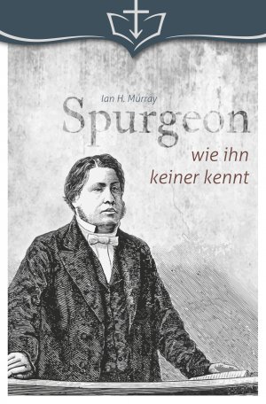 neues Buch – Iain H. Murray – Spurgeon, wie ihn keiner kennt