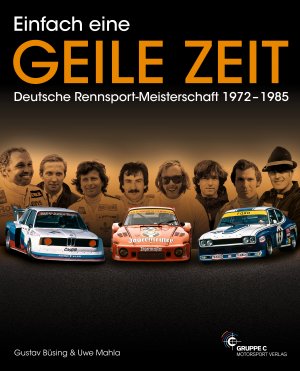 ISBN 9783948501037: Einfach eine GEILE ZEIT - Deutsche Rennsport-Meisterschaft 1972-1985 - dritte Auflage