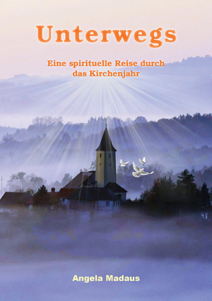 ISBN 9783948552329: Unterwegs – Eine spirituelle Reise durch das Kirchenjahr