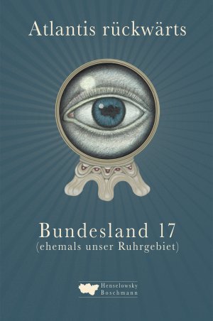 ISBN 9783948566036: Atlantis rückwärts - Bundesland 17 (ehemals unser Ruhrgebiet)