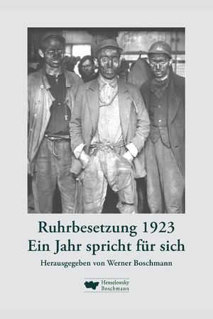 neues Buch – Werner Boschmann – Ruhrbesetzung 1923 - Ein Jahr spricht für sich