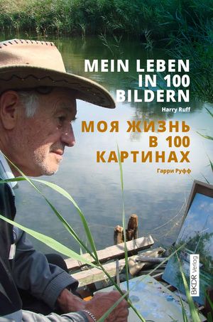 ISBN 9783948589356: Harry Ruff: Mein Leben in 100 Bildern - Garri Ruff: Moja zisn' v 100 kartinach