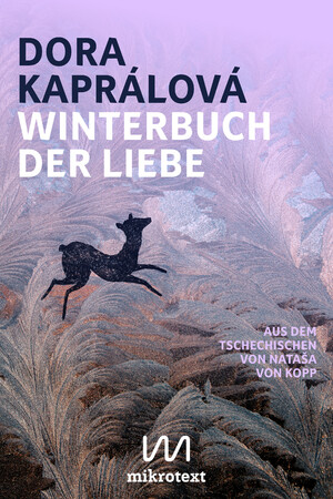 ISBN 9783948631550: Winterbuch der Liebe / Dora Kaprálová / Buch / 128 S. / Deutsch / 2024 / Mikrotext / EAN 9783948631550