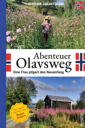 gebrauchtes Buch – Stefanie Jarantowski – Abenteuer Olavsweg - Eine Frau pilgert den Neuanfang: Wie eine Frau verrückte Kühe, Stürme, die Natur, den Olavsweg und sich selbst bezwingt (Pilgern und Weitwandern) Wie eine Frau verrückte Kühe, Stürme, die Natur, den Olavsweg und sich selbst bezwingt