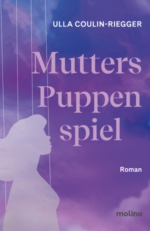 ISBN 9783948696610: Mutters Puppenspiel | Roman Psychologischer Roman über eine narzisstische Mutter | Ulla Coulin-Riegger | Taschenbuch | 192 S. | Deutsch | 2024 | Molino Verlag GmbH | EAN 9783948696610