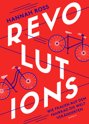 ISBN 9783948722159: Revolutions: Wie Frauen auf dem Fahrrad die Welt veränderten