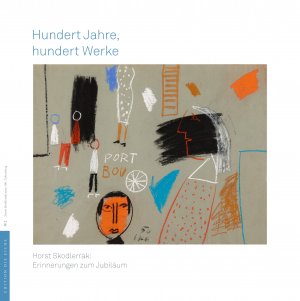 ISBN 9783948867010: Hundert Jahre, hundert Werke - Horst Skodlerrak: Erinnerungen zum Jubiläum