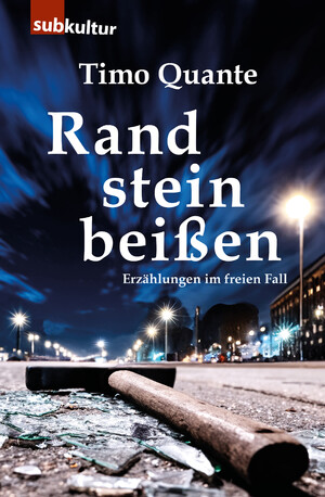 ISBN 9783948949426: Randsteinbeißen | Erzählungen im freien Fall | Timo Quante | Taschenbuch | Deutsch | 2024 | edition subkultur | EAN 9783948949426